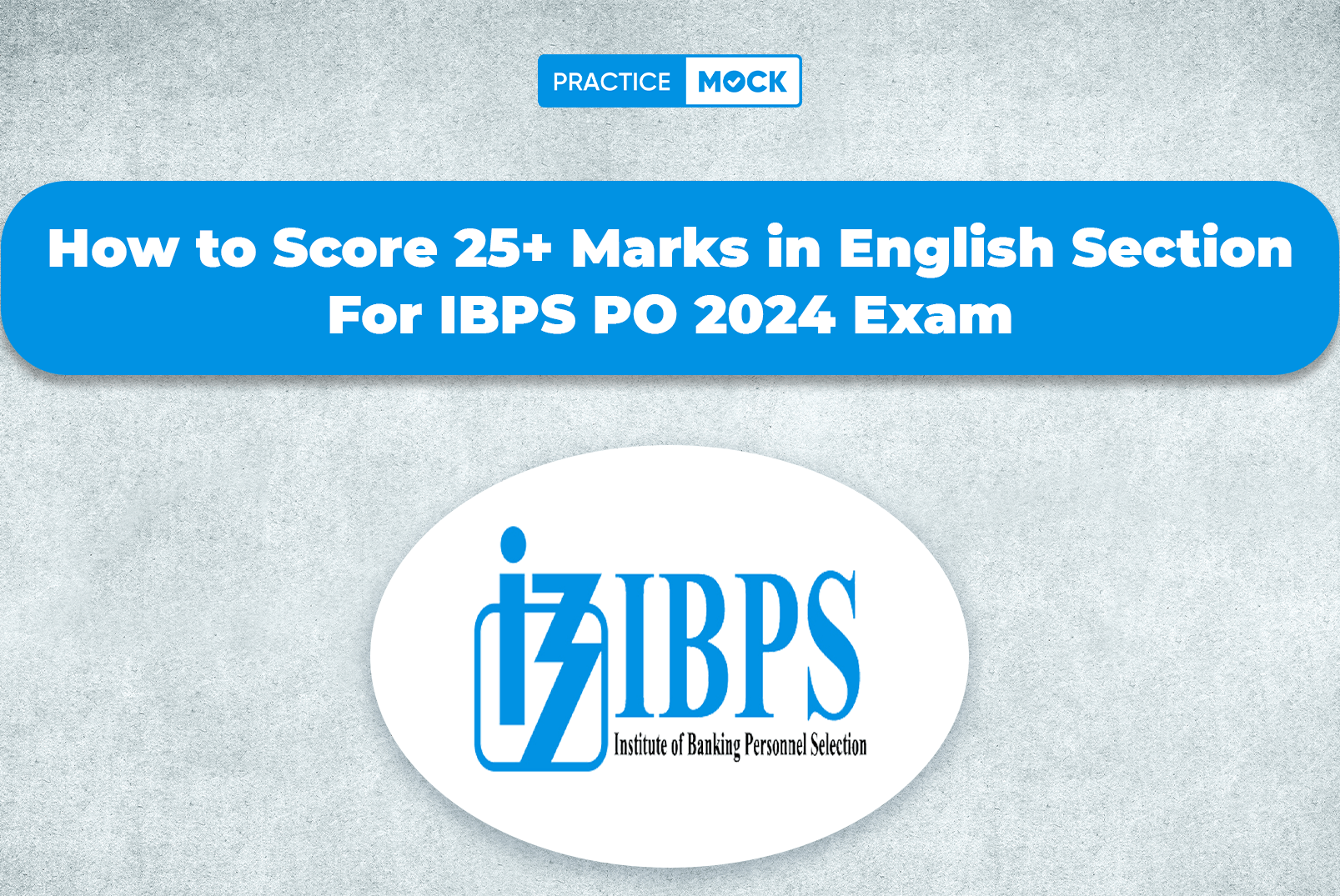 How to Score 25+ Marks in English Section for IBPS PO 2024 Exam