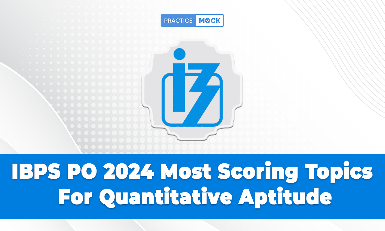 IBPS PO 2024 Most Scoring Topics For Quantitative Aptitude