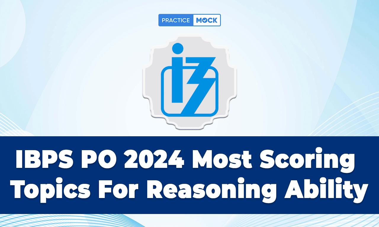 IBPS PO 2024 Most Scoring Topics For Reasoning Ability