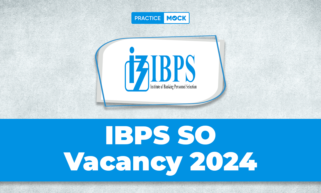 IBPS SO Vacancy 2024