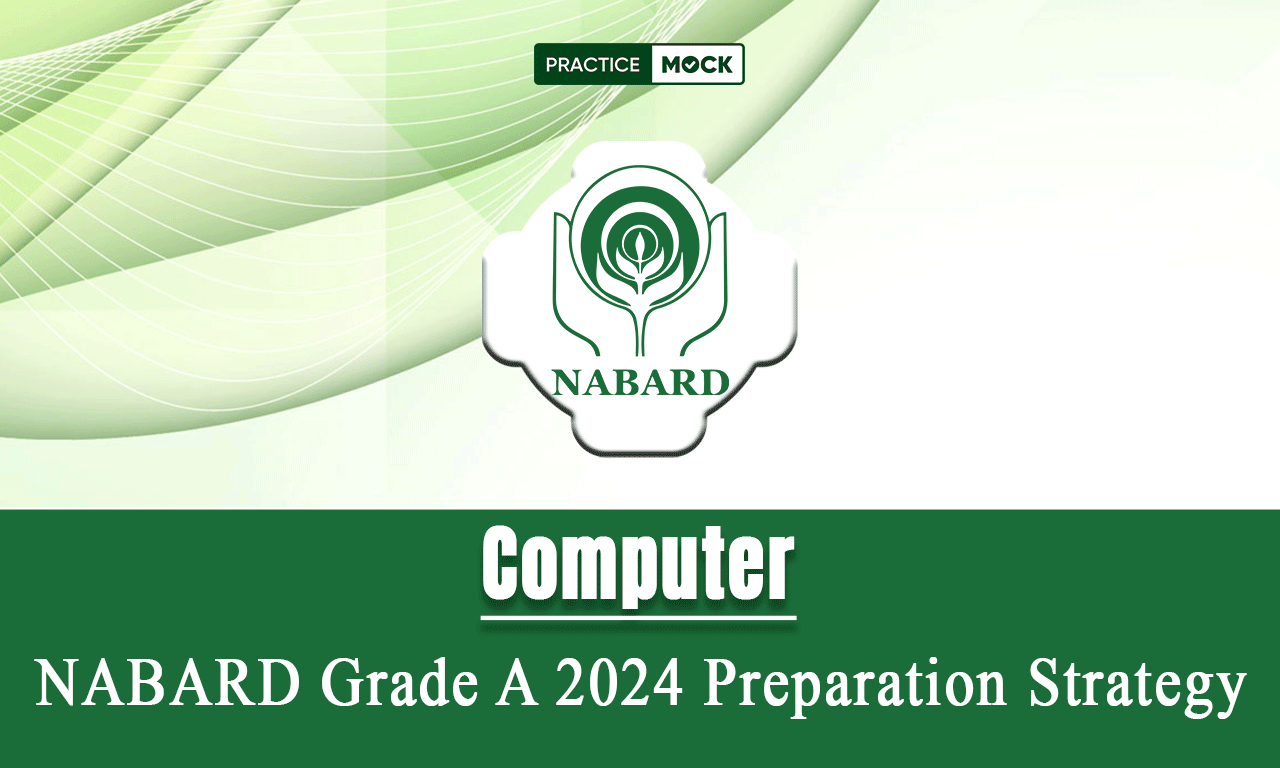 NABARD Grade A 2024 Computer Preparation Strategy