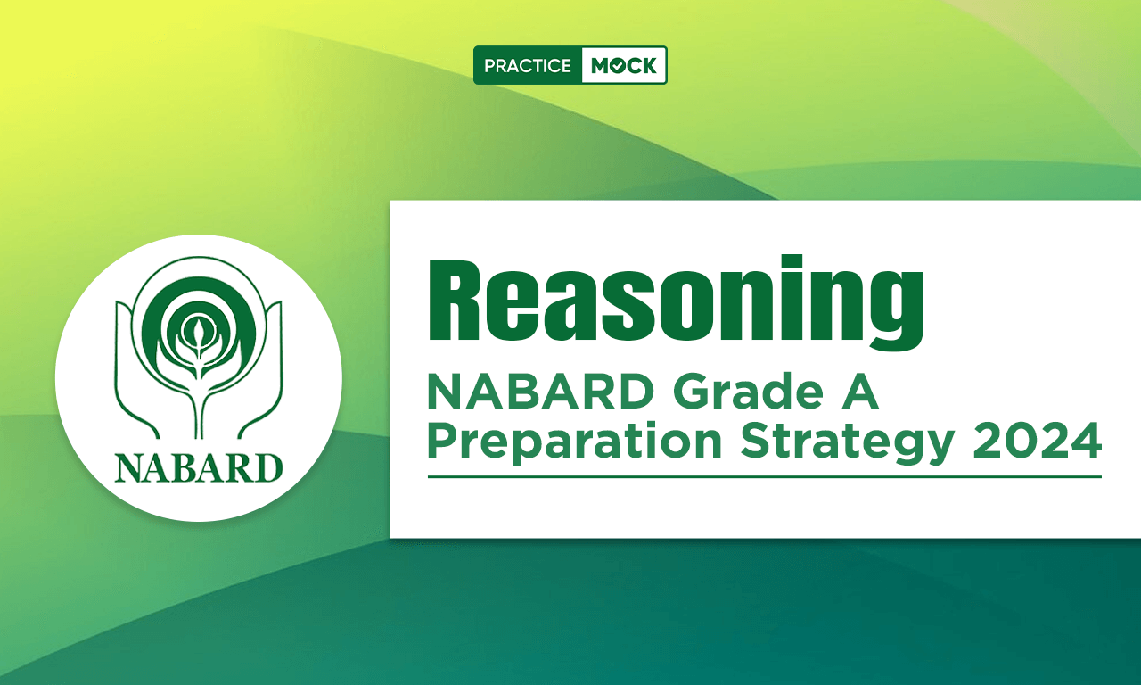 NABARD Grade A 2024 Reasoning Preparation Strategy