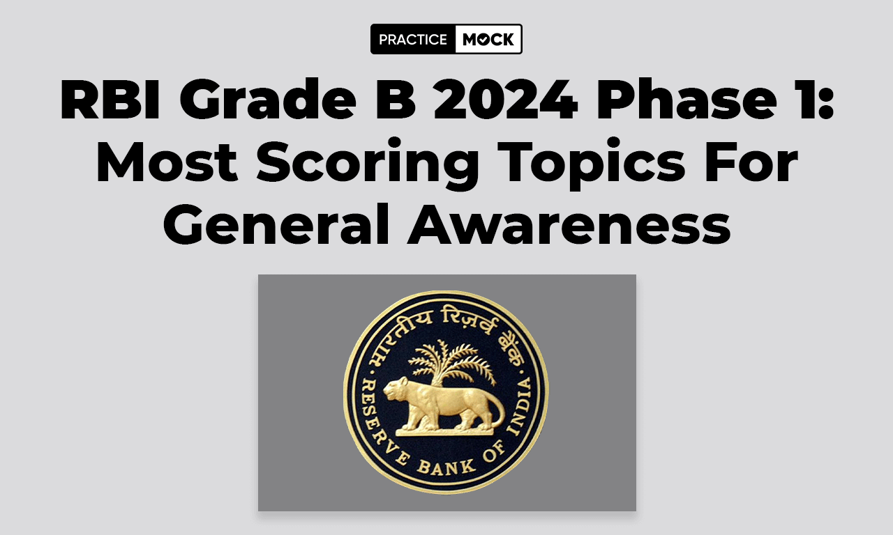 RBI Grade B 2024 Phase 1: Most Scoring Topics for General Awareness