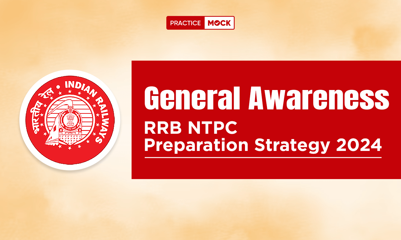 RRB NTPC Preparation Strategy 2024 for General Awareness