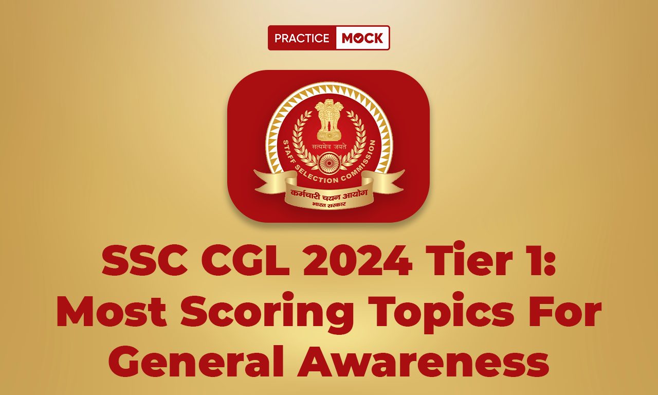 SSC CGL 2024 Tier 1-Most Scoring Topics For General Awareness