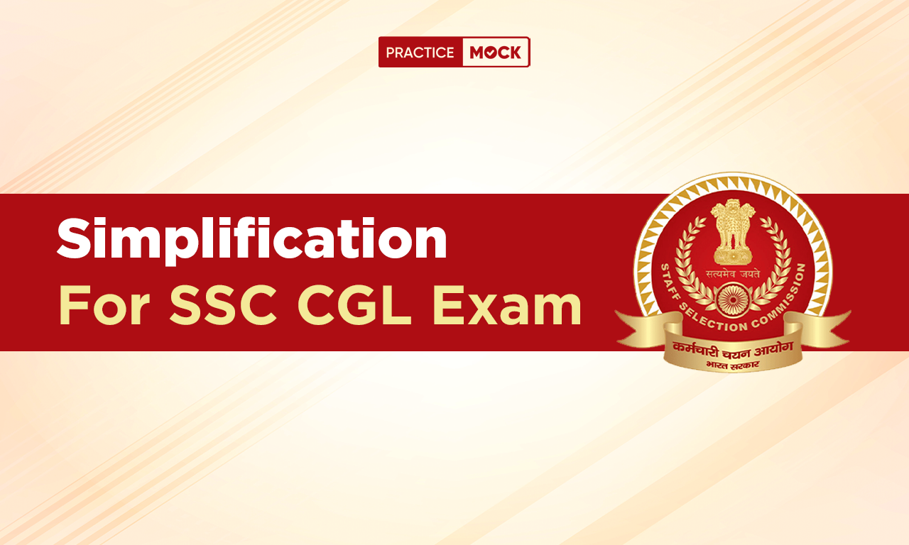 Simplification For SSC CGL Exam