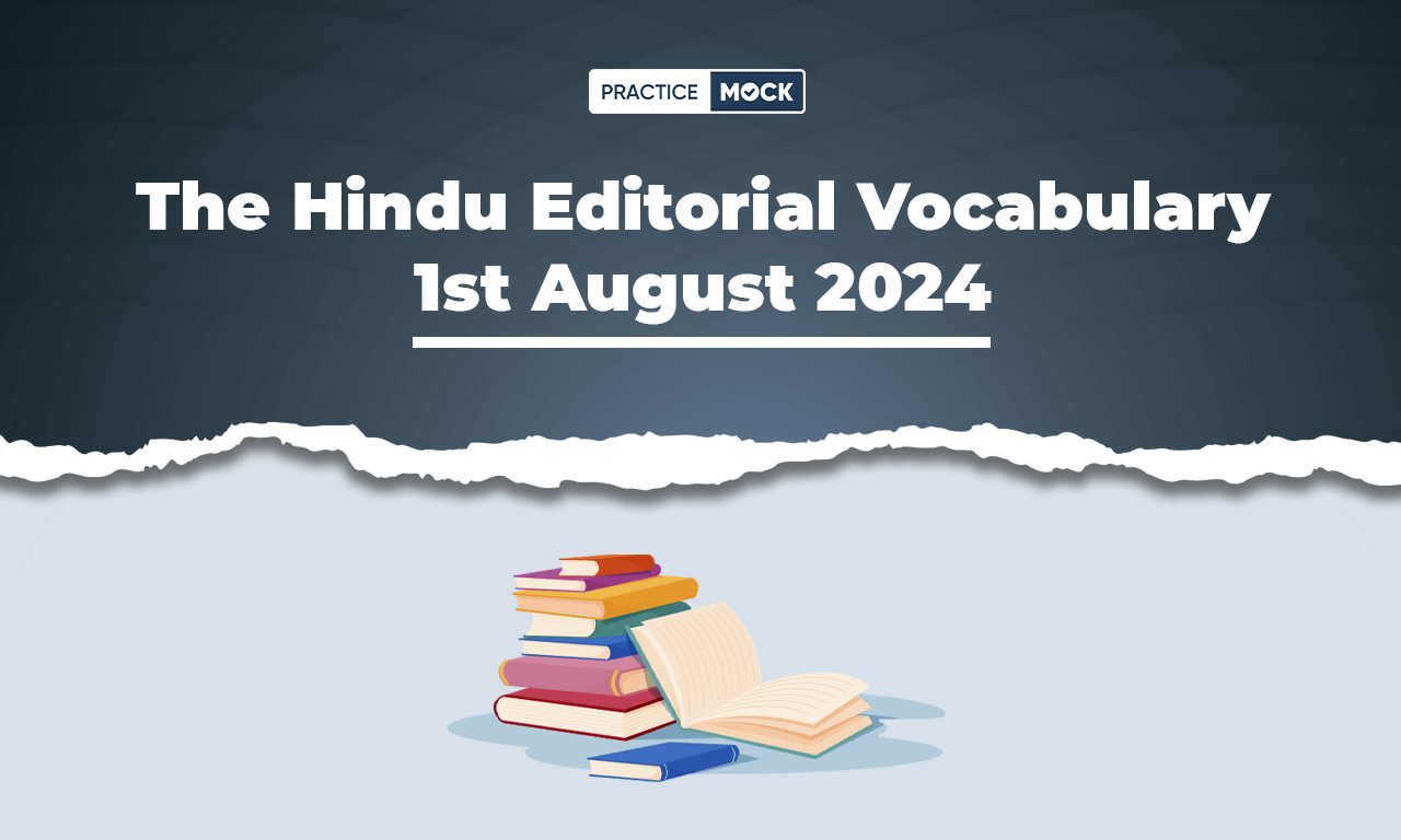 The Hindu Editorial Vocabulary 1st August 2024