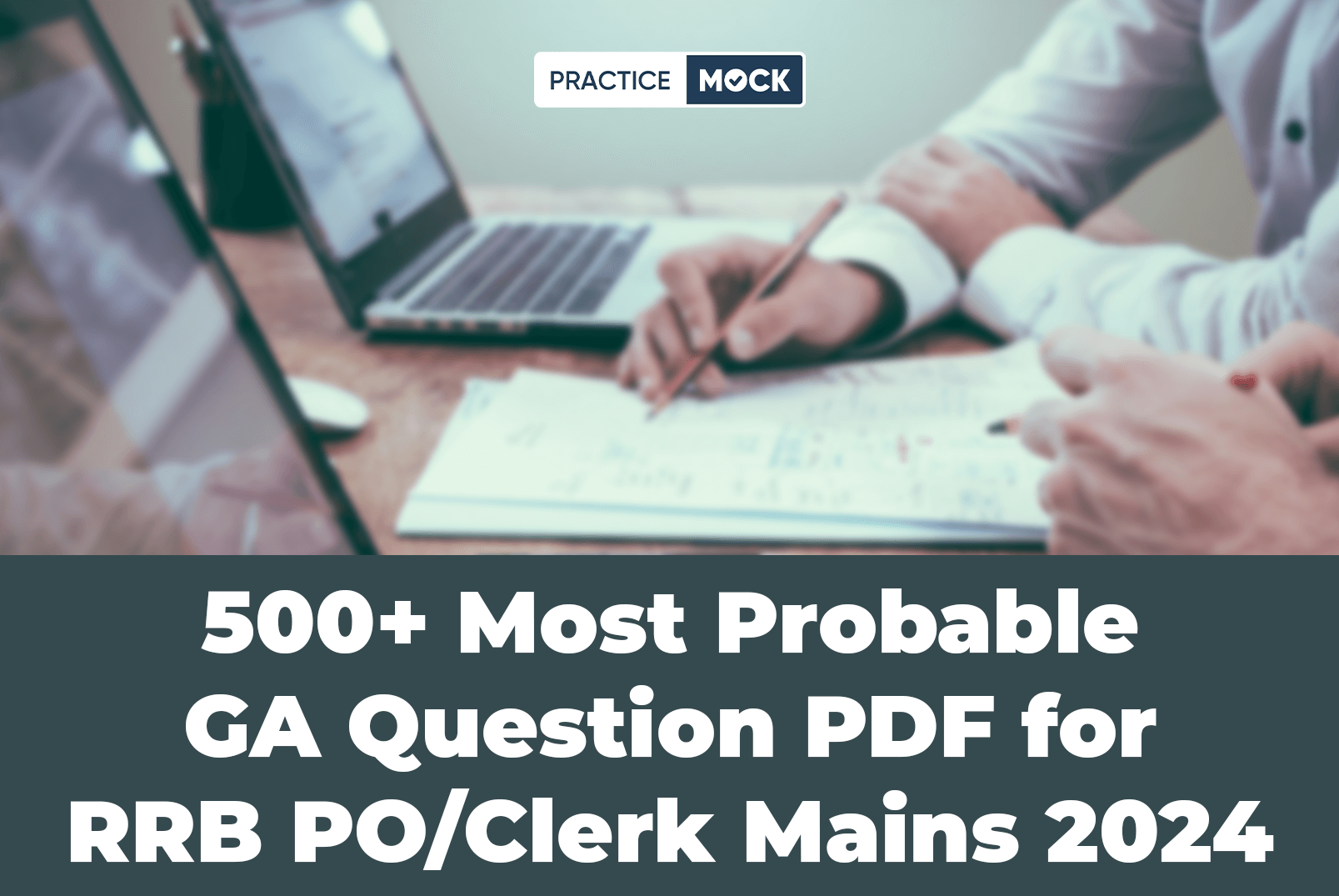 500+ Most Probable GA Question PDF for RRB PO-CLERK MAINS 2024