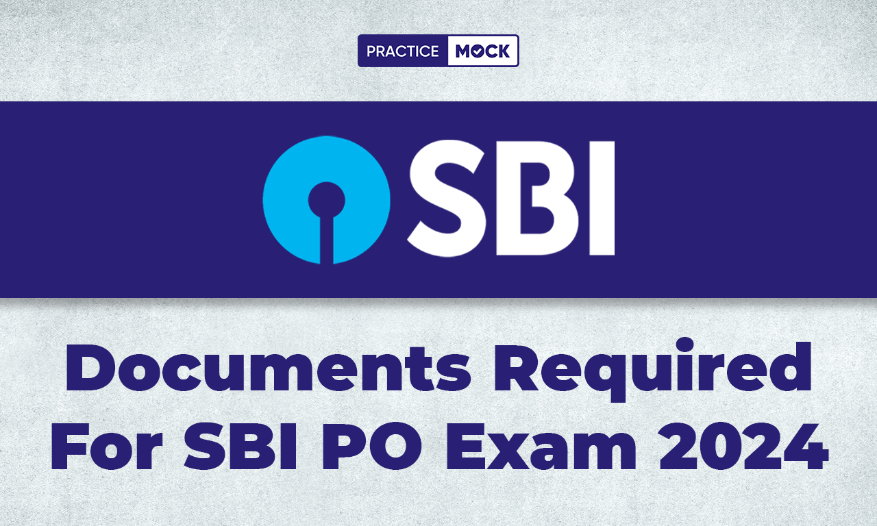 Documents Required For SBI PO Exam 2024, Check All Details