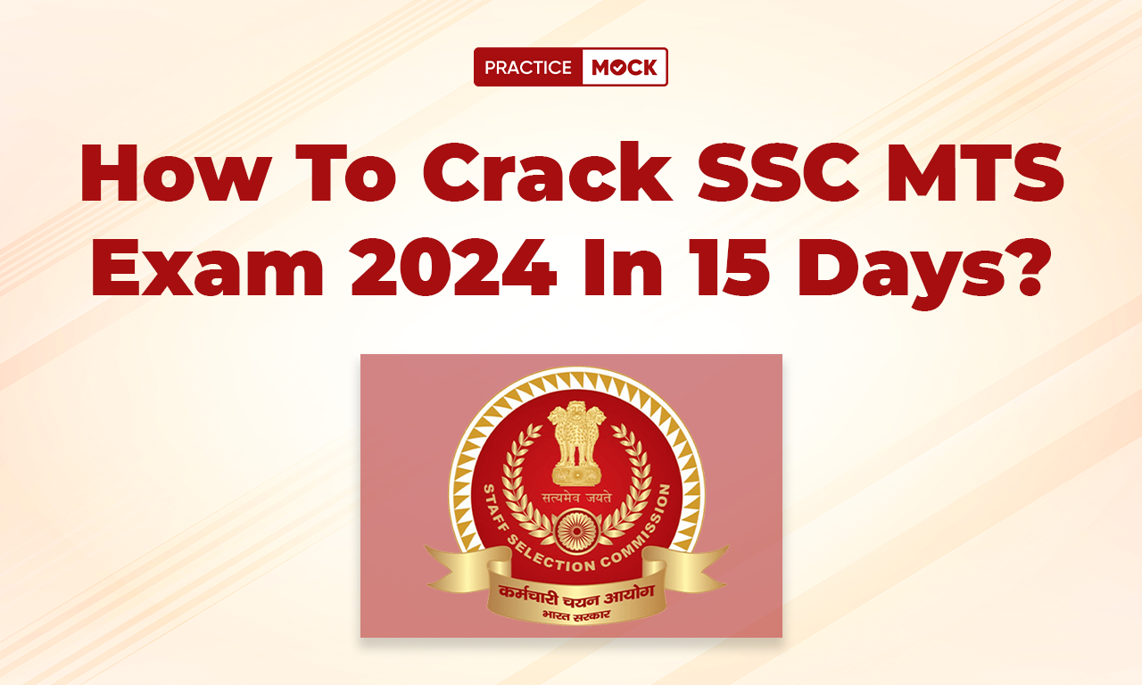 How To Crack SSC MTS Exam 2024 In 15 Days