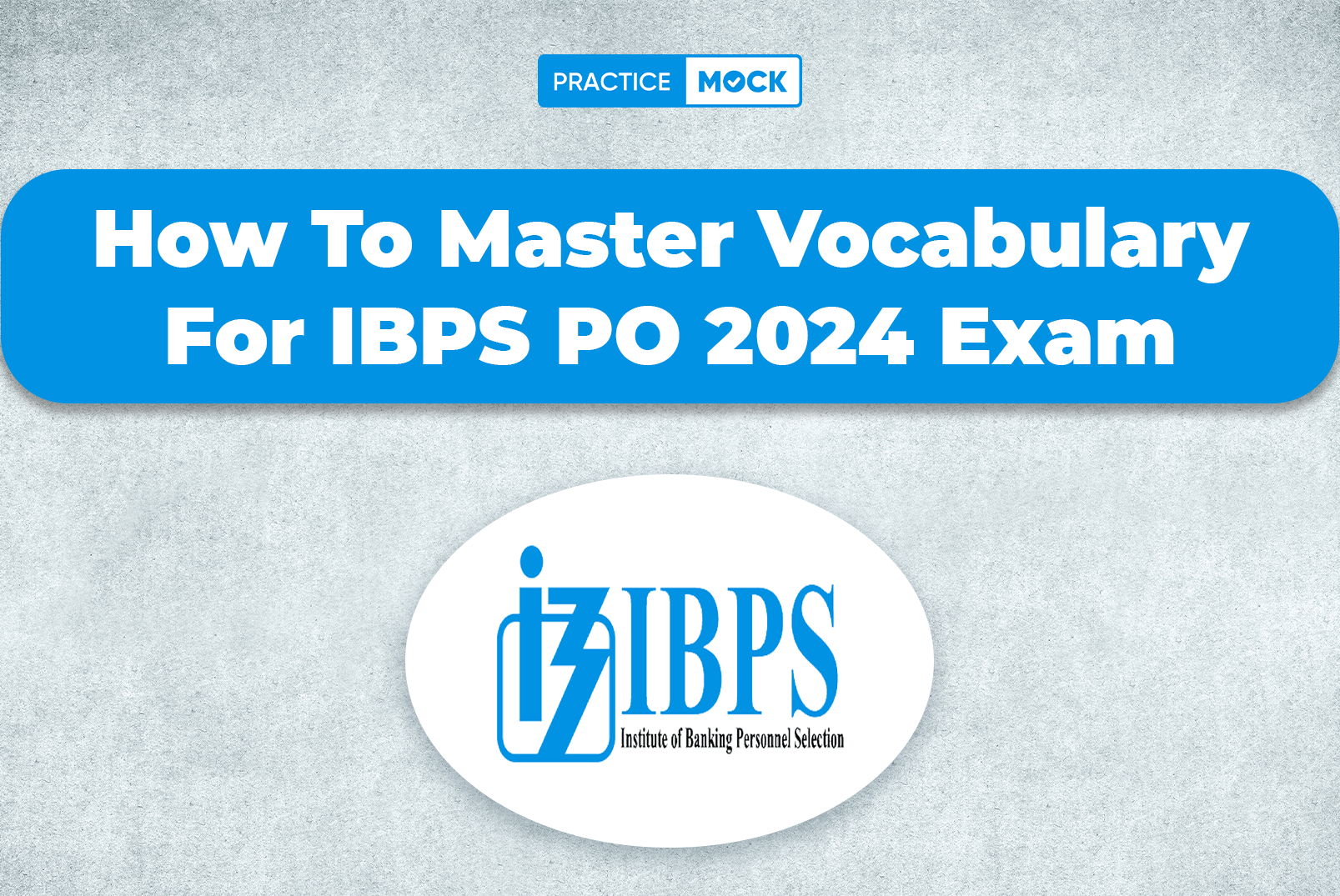 How To Master Vocabulary For IBPS PO 2024 Exam