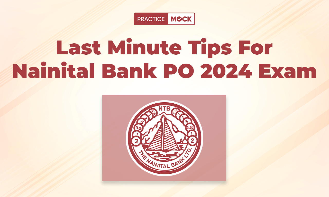 Last Minute Tips For Nainital Bank PO 2024 Exam