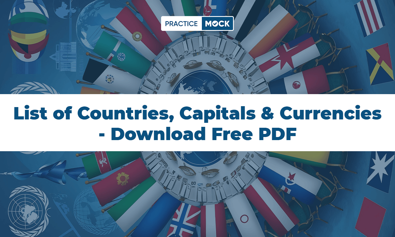 List of Countries, Capitals & Currencies- Download Free PDF