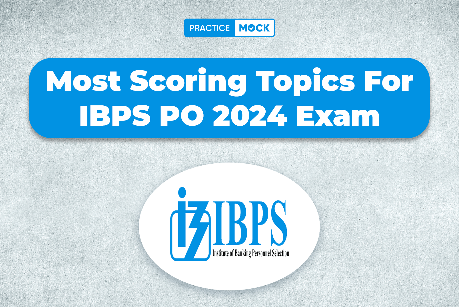 Most scoring Topics for IBPS PO 2024 Exam, Check Preparation PlanMost scoring Topics for IBPS PO 2024 Exam, Check Preparation Plan