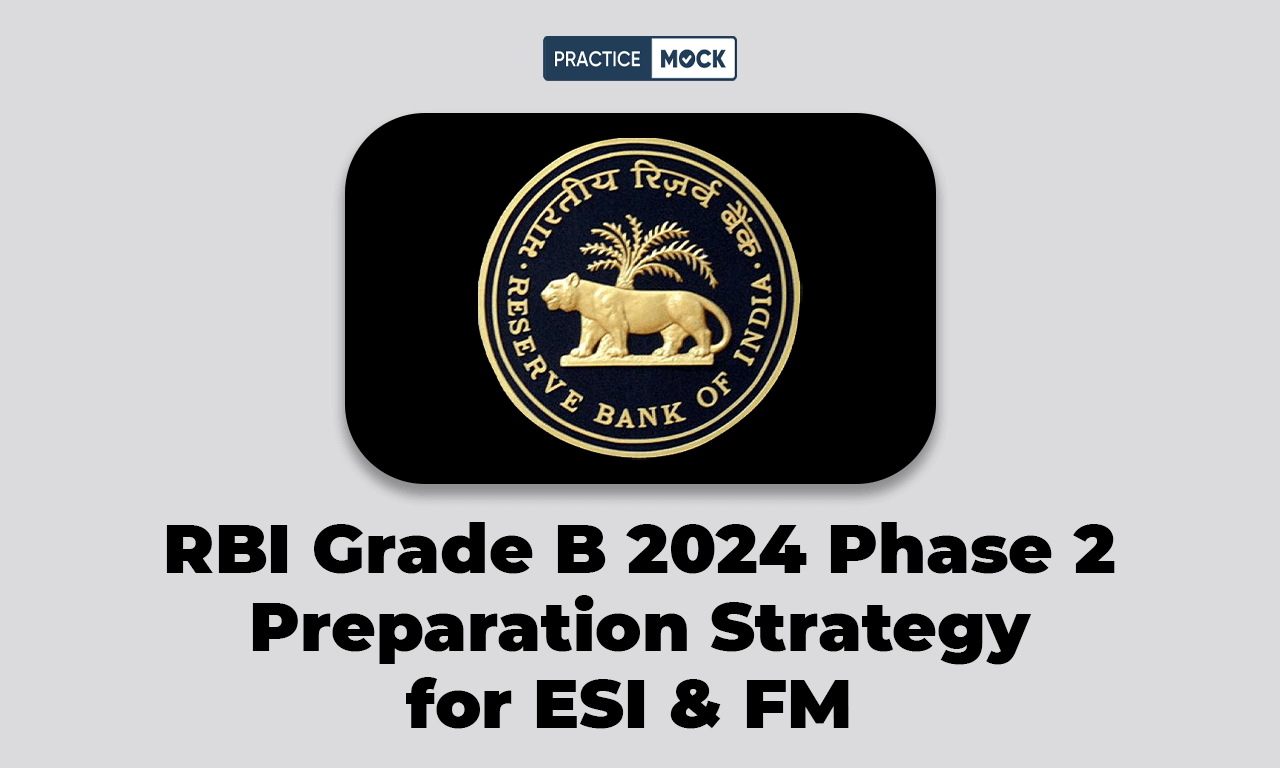 RBI Grade B 2024 Phase 2 Preparation Strategy for ESI & FM