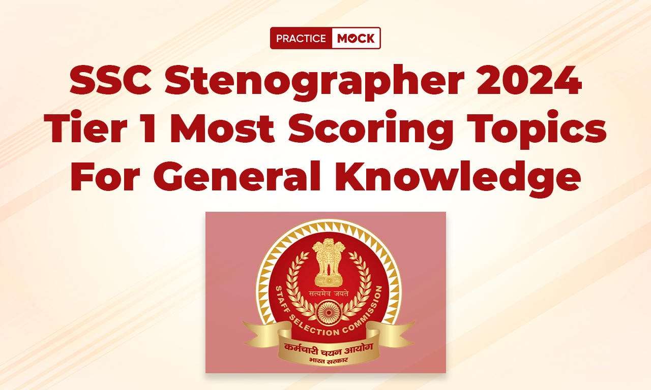 SSC Stenographer 2024 Tier 1 Most Scoring Topics For General Awareness