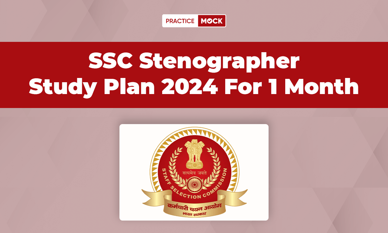 SSC Stenographer Study Plan 2024 For 1 Month, Preparation Tips