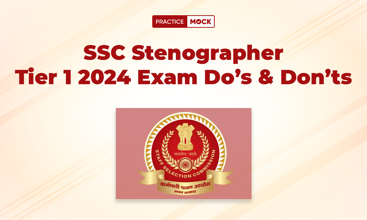 SSC Stenographer Tier 1 2024 Exam Do’s & Don’ts