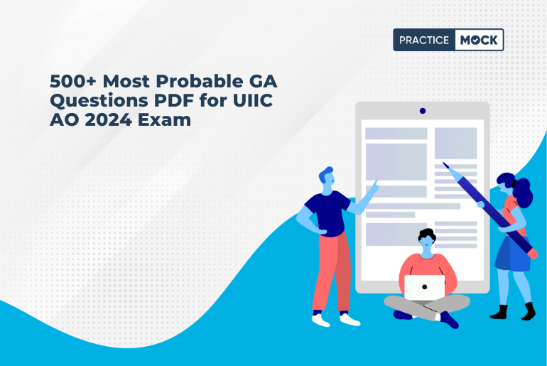 500+ Most Probable GA Questions PDF for UIIC AO 2024 Exam