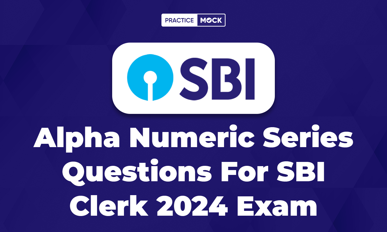 Alpha Numeric Series Questions For SBI Clerk 2024 Exam