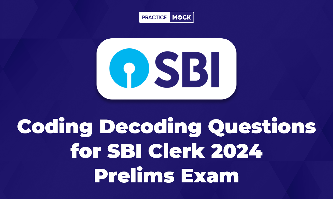 Coding Decoding Questions for SBI Clerk 2024 Prelims Exam