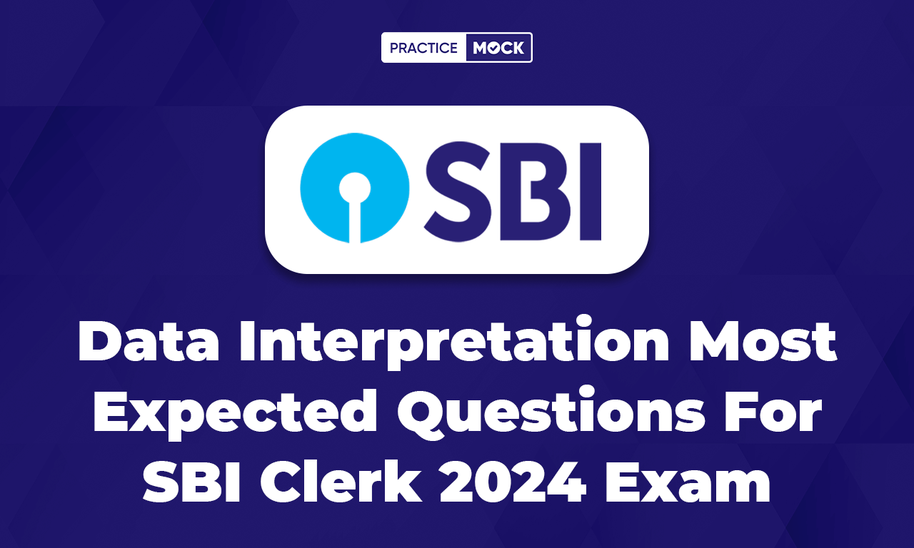 Data Interpretation Most Expected Questions For SBI Clerk 2024 Exam