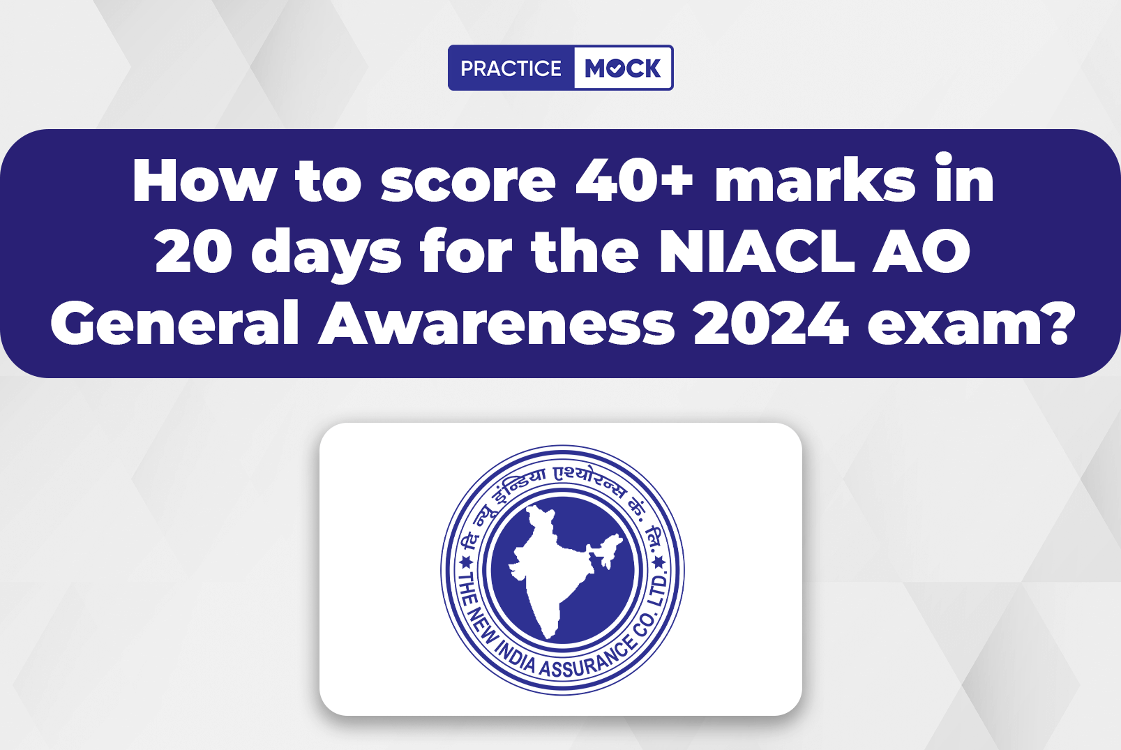 How to score 40+ marks in 20 days for the NIACL AO General Awareness 2024 exam?