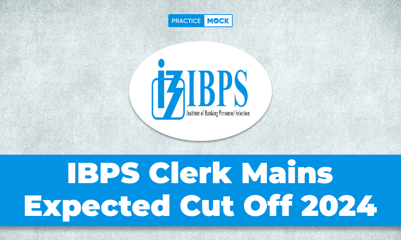 IBPS Clerk Mains Expected Cut Off 2024