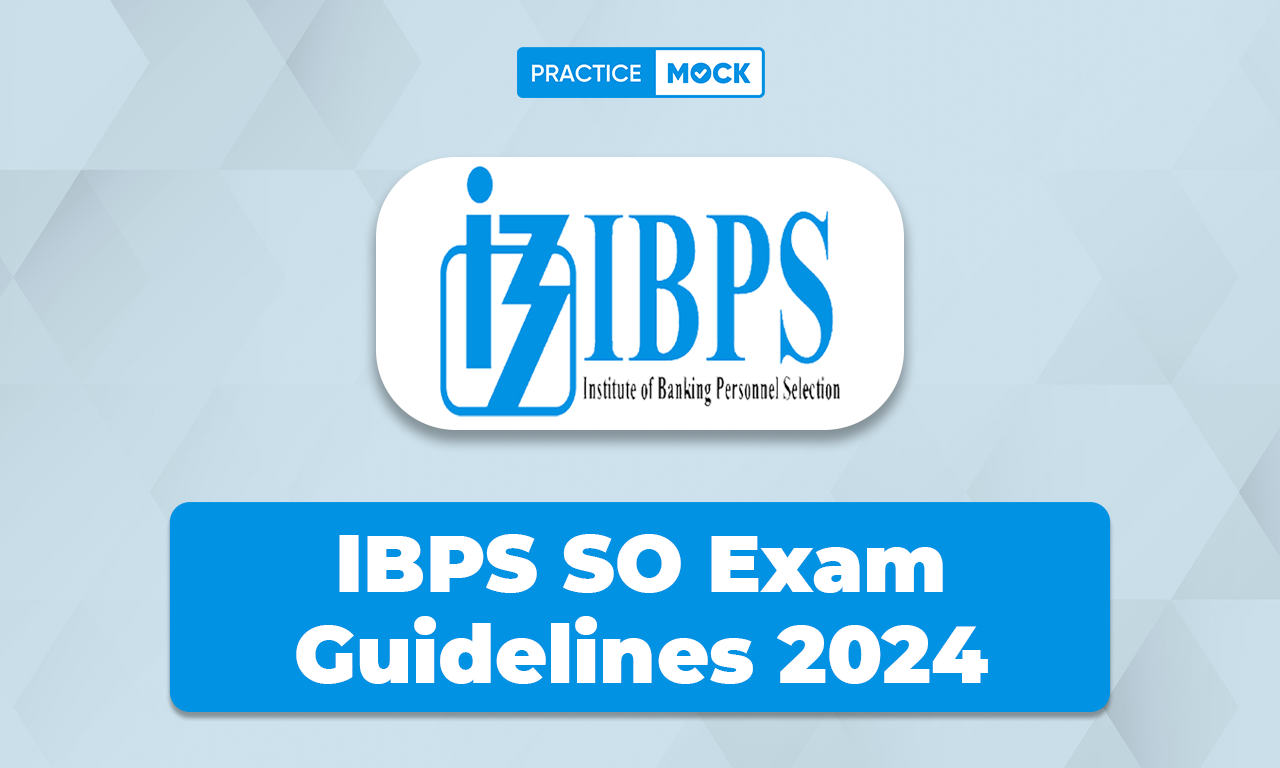 IBPS SO Exam Guidelines 2024