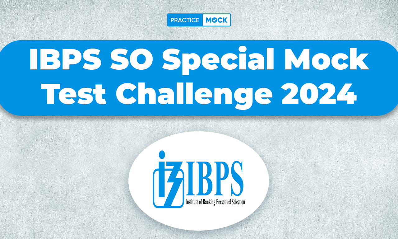 IBPS SO Special Mock Test Challenge 2024