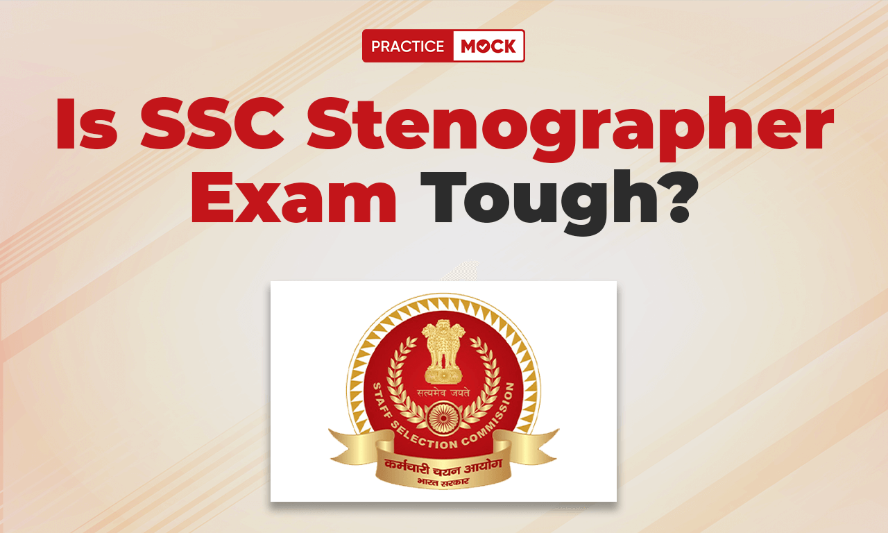 Is SSC Stenographer Exam Tough?