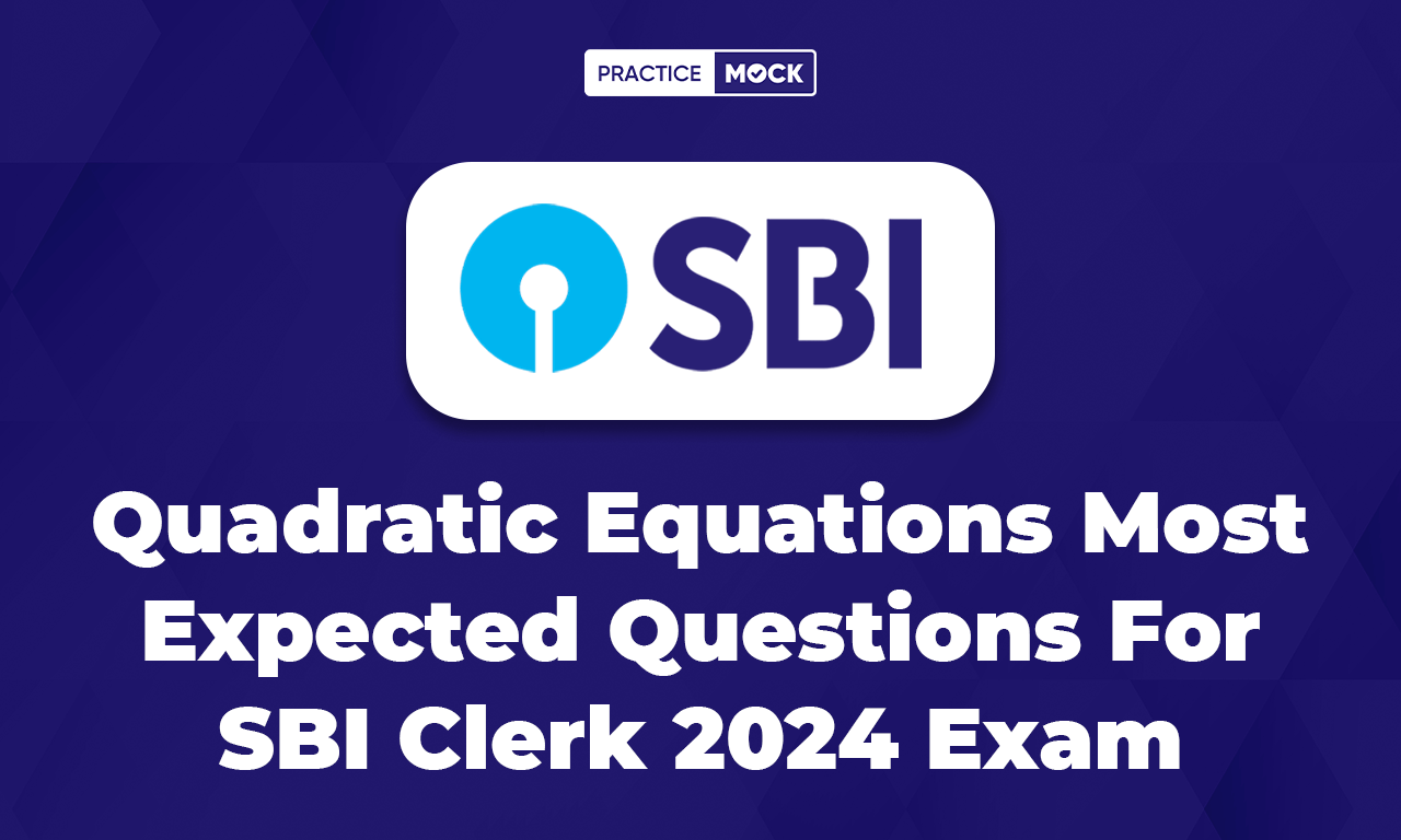 Quadratic Equations Most Expected Questions For SBI Clerk 2024 Exam