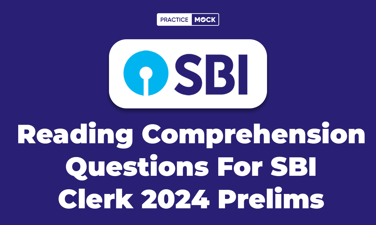 Reading Comprehension Questions For SBI Clerk 2024 Prelims