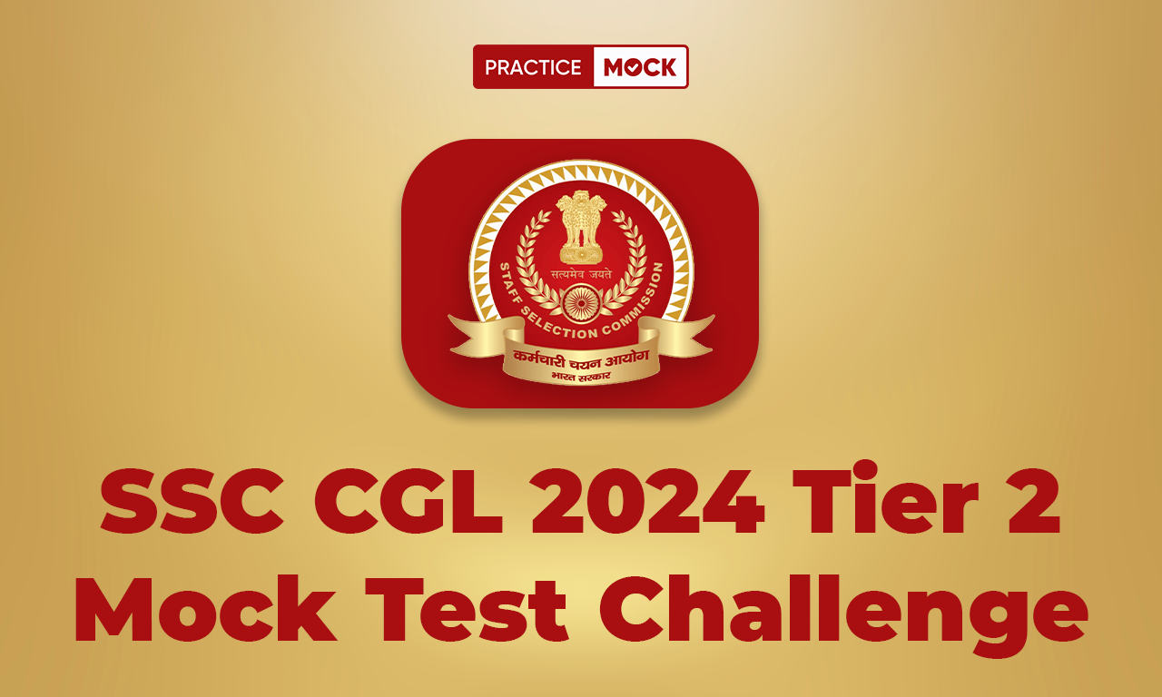 SSC CGL 2024 Tier 2 Mock Test Challenge