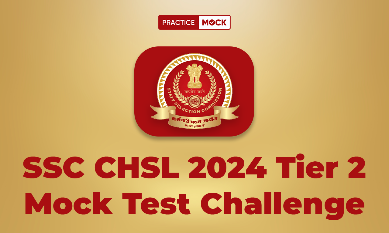 SSC CHSL 2024 Tier 2 Mock Test Challenge