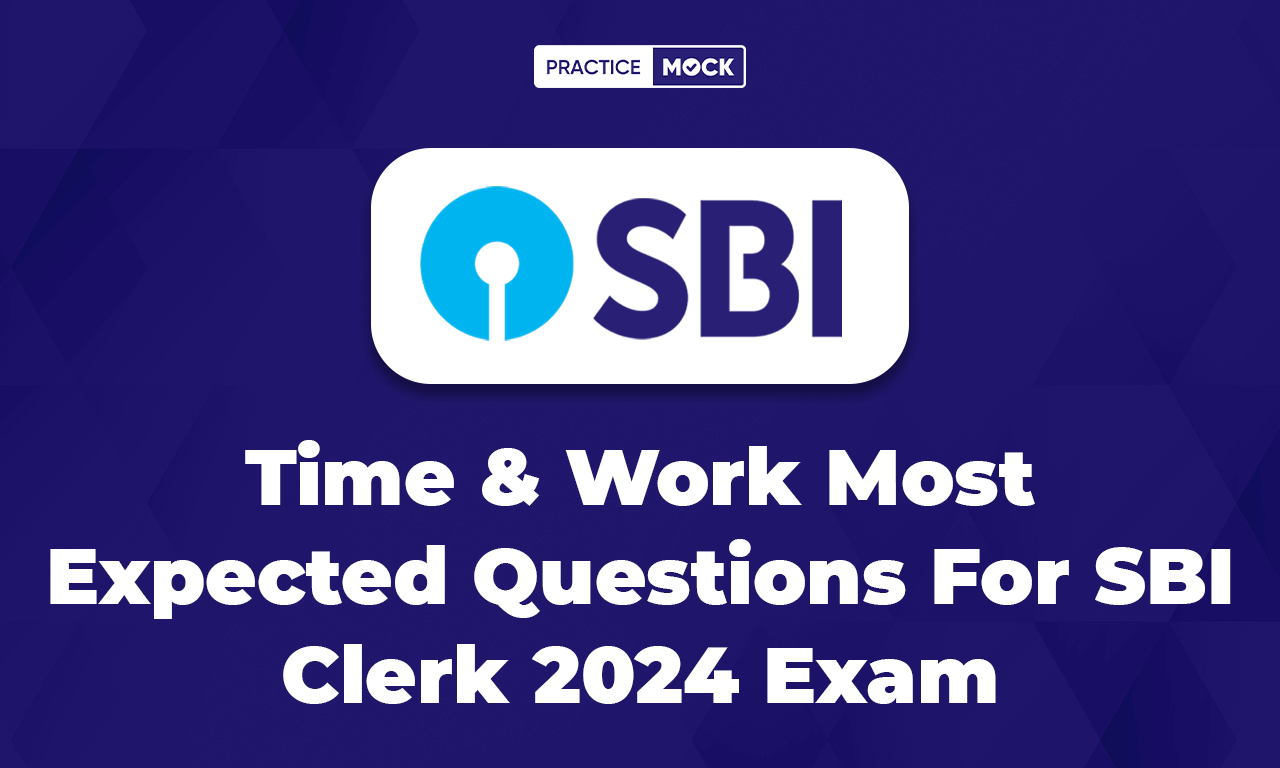 Time & Work Most Expected Questions For SBI Clerk 2024 Exam