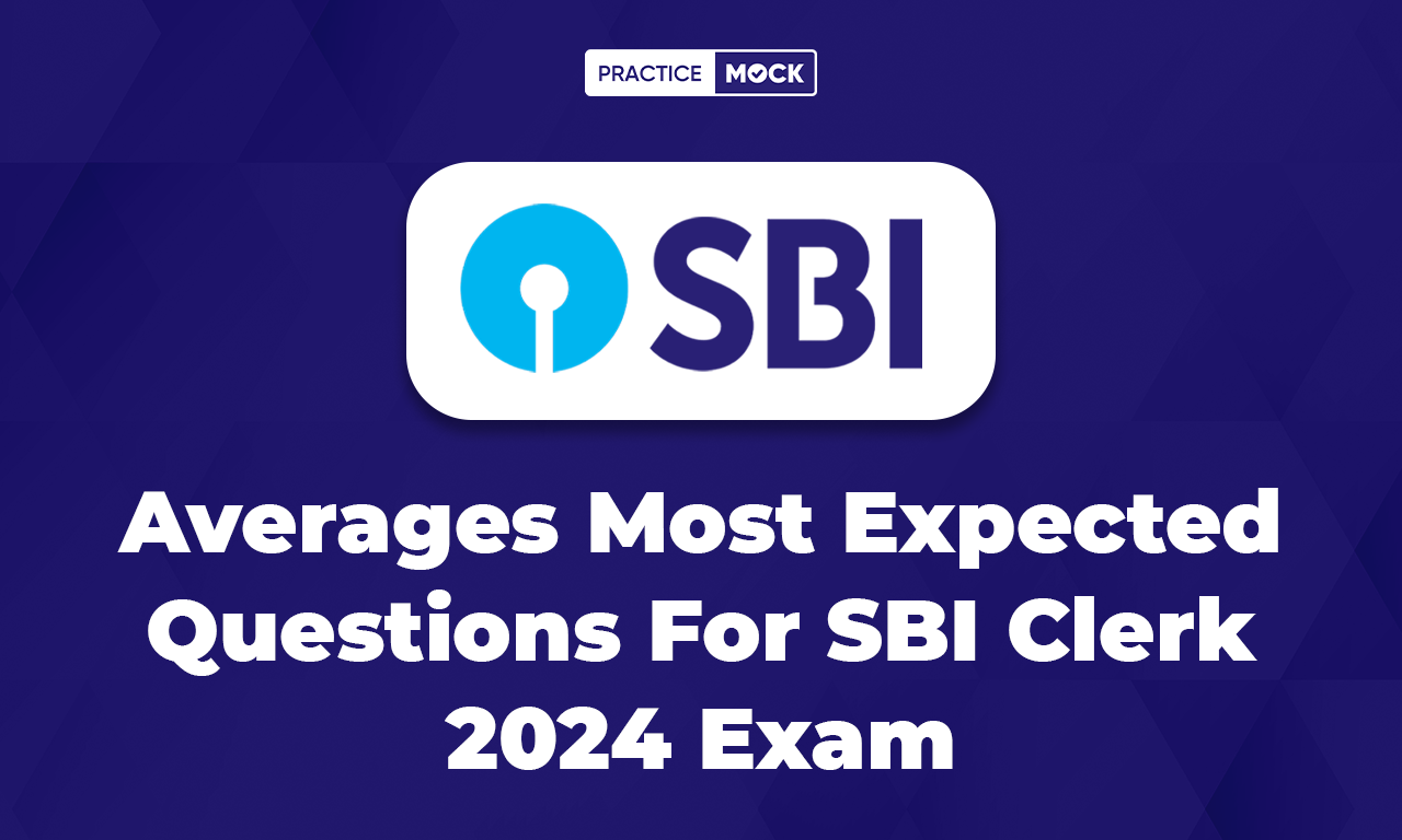 Averages Most Expected Questions For SBI Clerk 2024 Exam