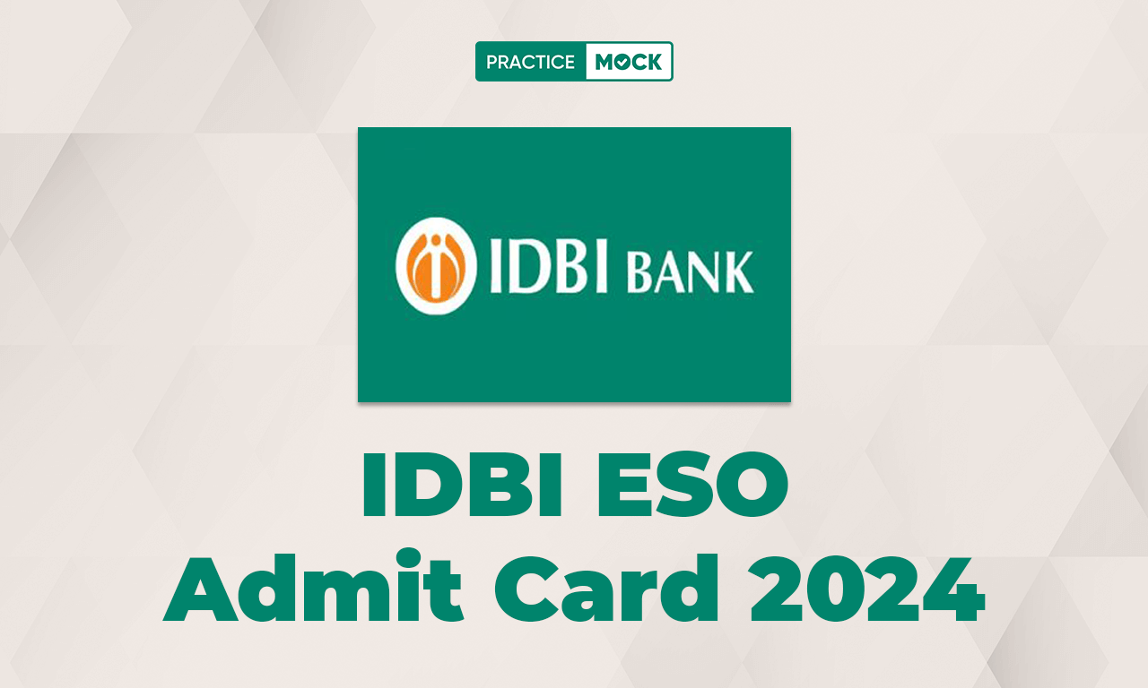 IDBI ESO Admit Card 2024 Out, Check Online Exam Call Letter Link