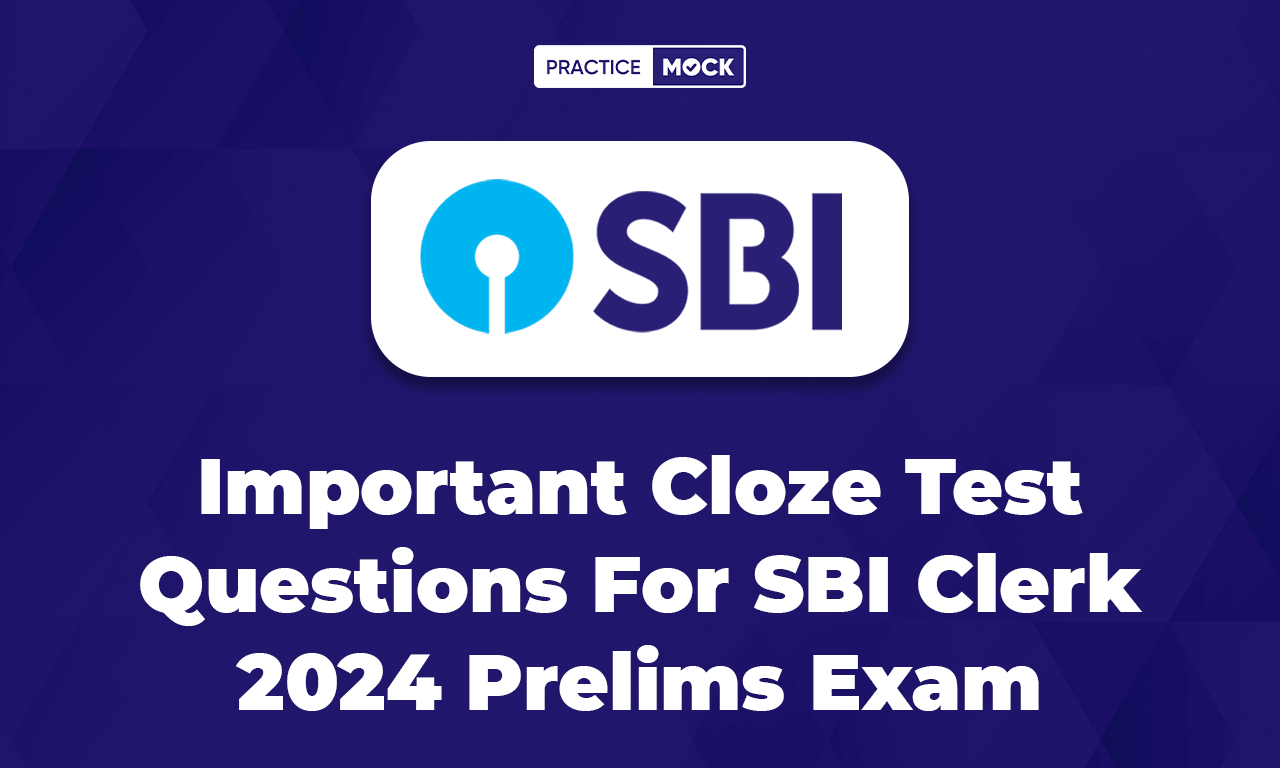 Important Cloze Test Questions For SBI Clerk 2024 Prelims Exam