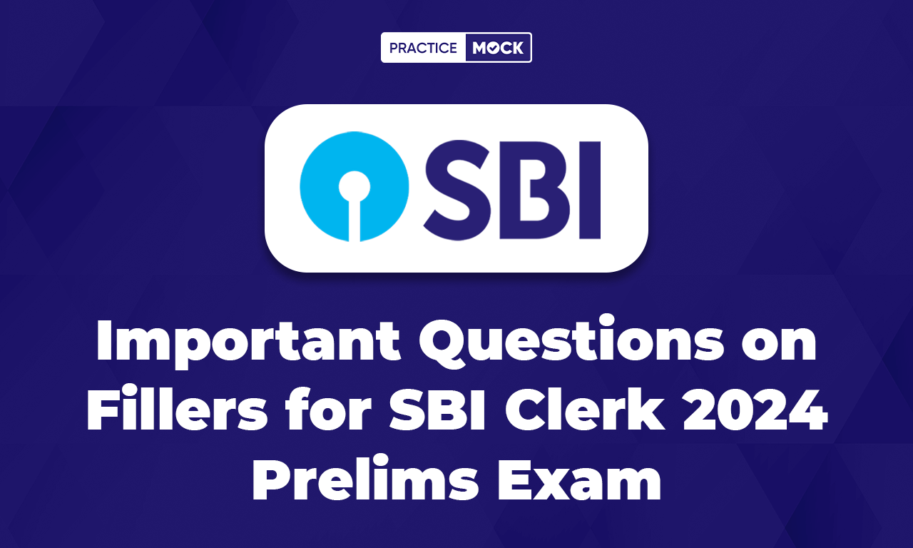 Important Questions on Fillers For SBI Clerk 2024 Prelims Exam