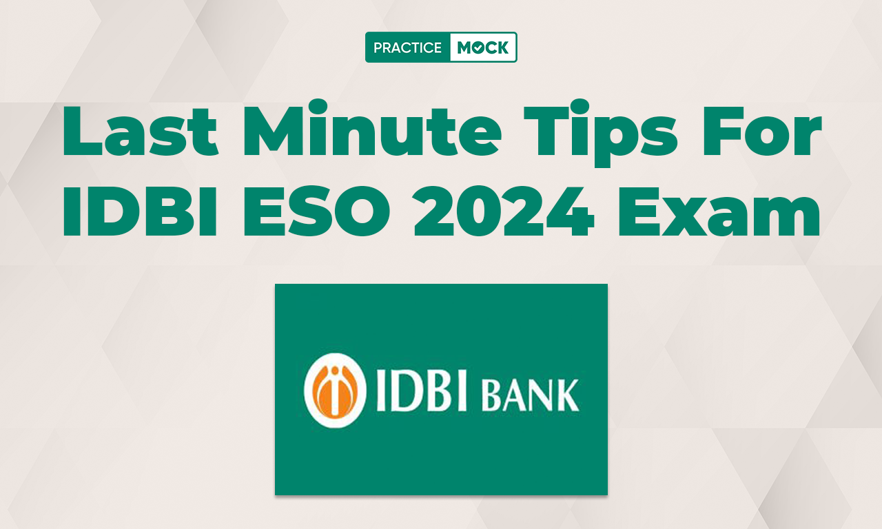 Last Minute Tips For IDBI ESO 2024 Exam