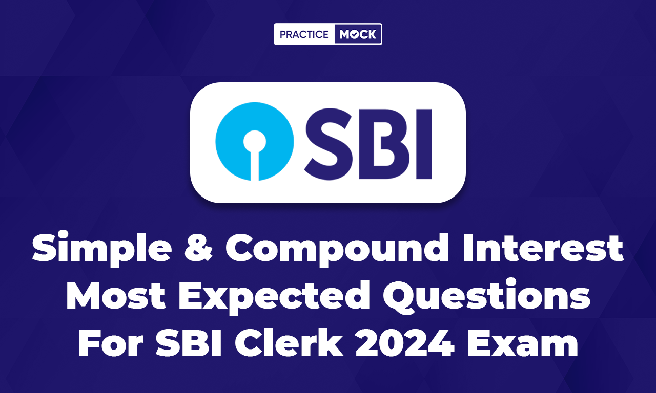 Simple & Compound Interest Most Expected Questions For SBI Clerk 2024 Exam