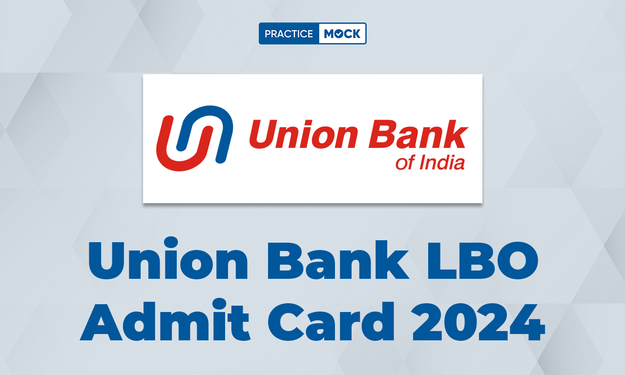 Union Bank LBO Admit Card 2024 Out, Download Link & Check All Details