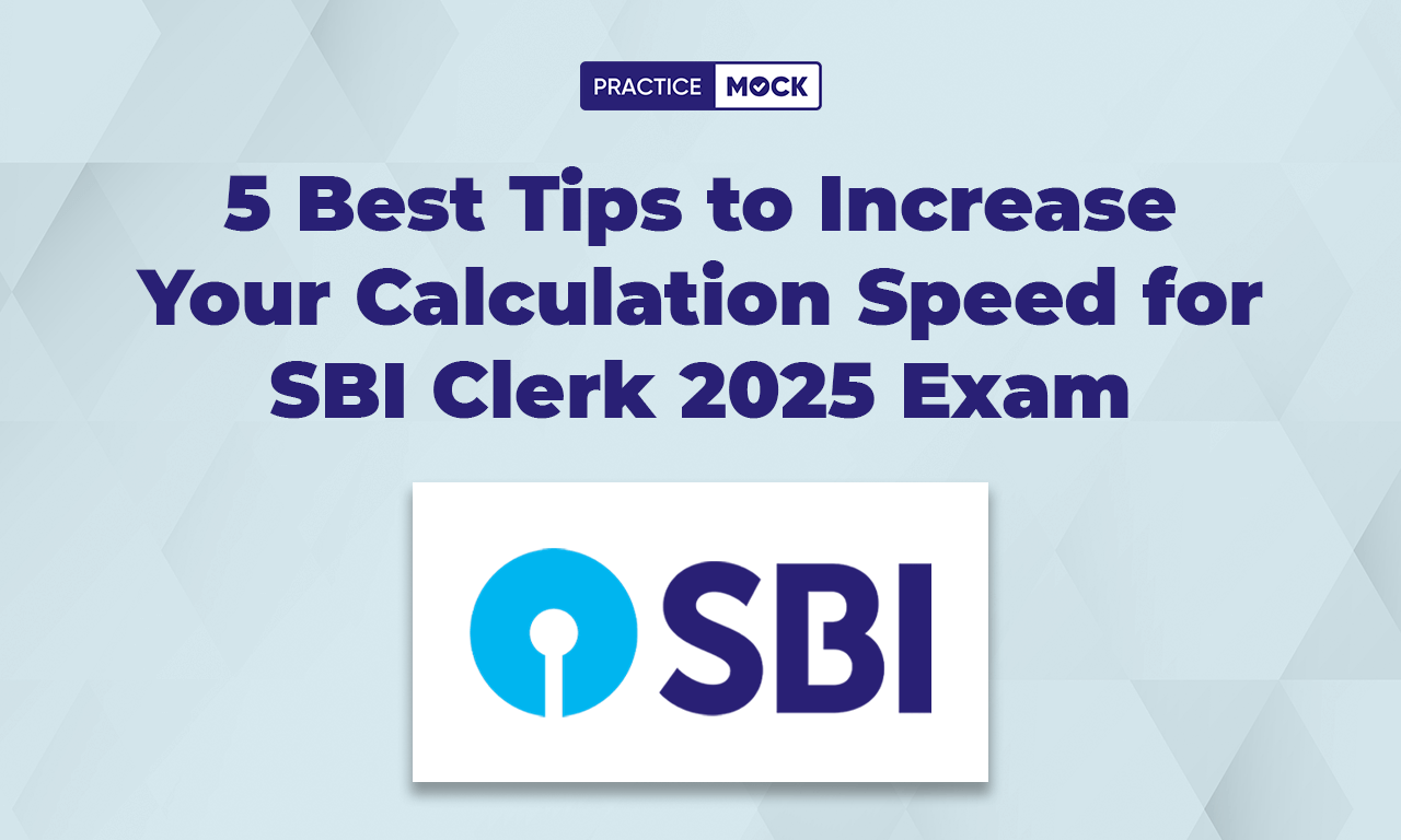 5 Tips to Increase Your Calculation Speed for SBI Clerk 2025 Exam