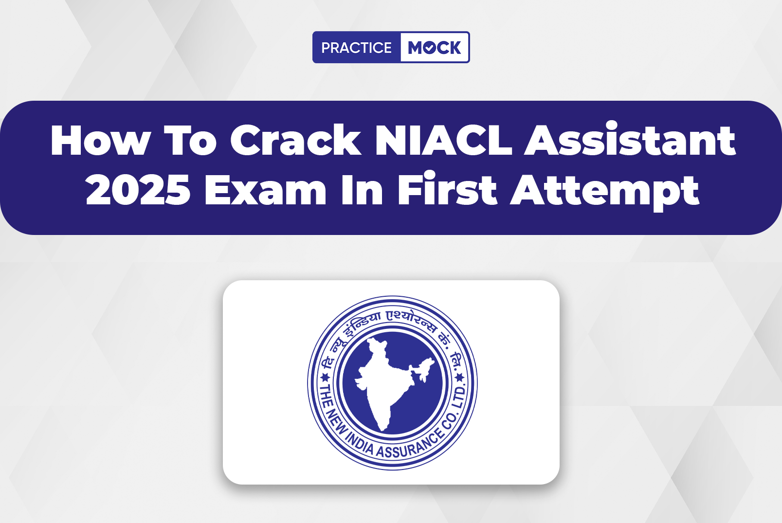 How To Crack NIACL Assistant 2025 Exam In First Attempt?