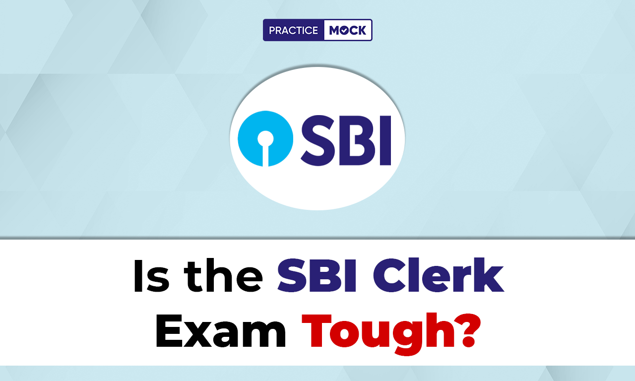 Is the SBI Clerk Exam Tough?