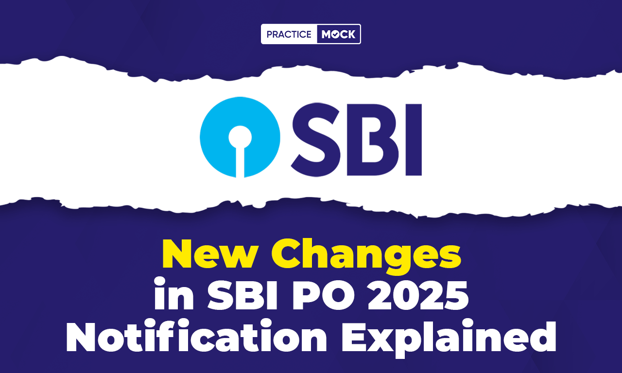 New Changes in SBI PO 2025 Notification Explained