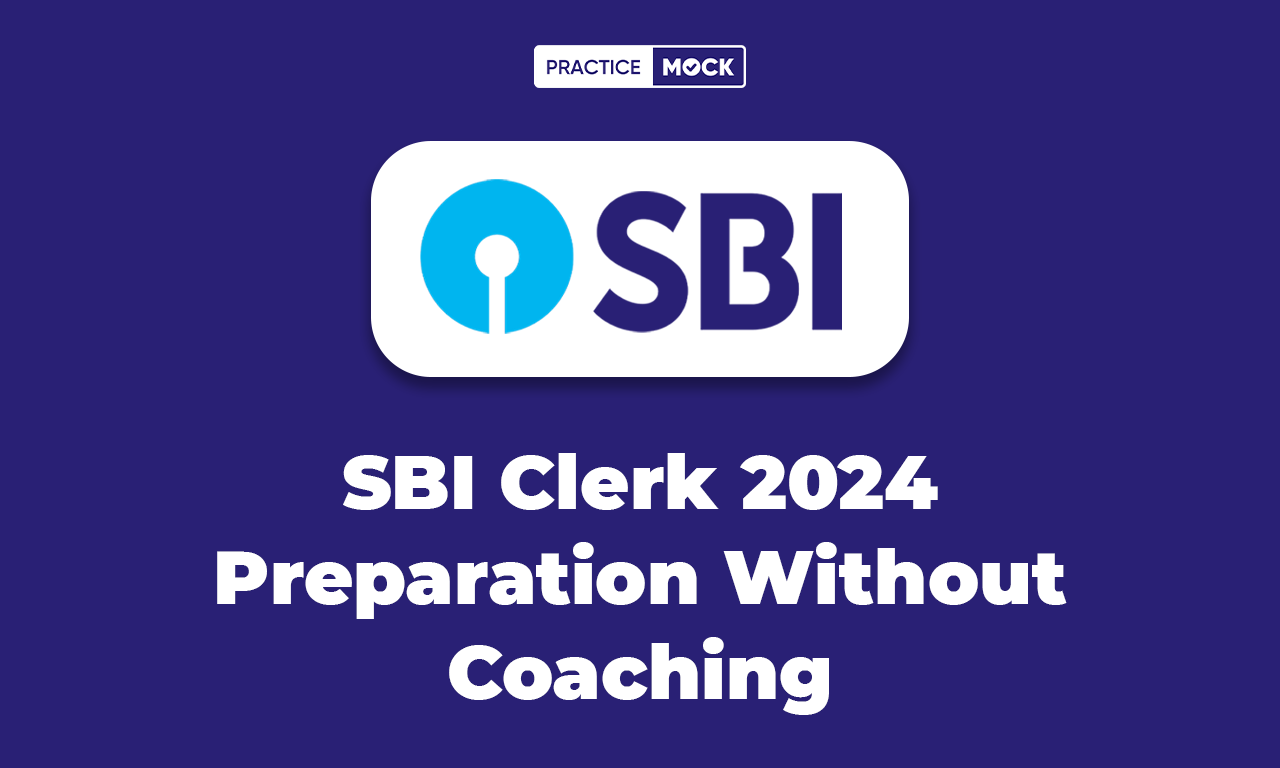 SBI Clerk 2024 Preparation Without Coaching, Check Prelims Strategy