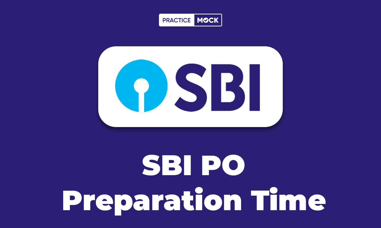 SBI PO Preparation Time, Ideal Time Needed Clear the Exam