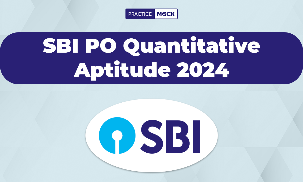 SBI PO Quantitative Aptitude 2024